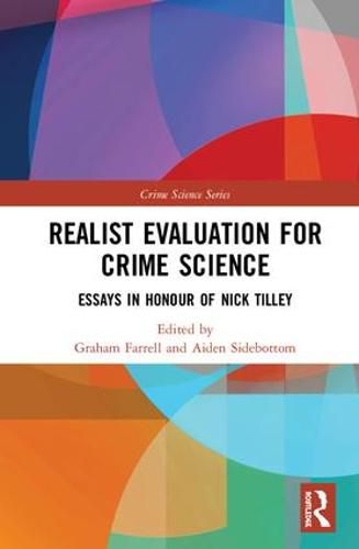 Cover image for Realist Evaluation for Crime Science: Essays in Honour of Nick Tilley