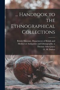 Cover image for ... Handbook to the Ethnographical Collections