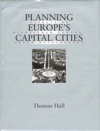 Cover image for Planning Europe's Capital Cities: Aspects of Nineteenth-Century Urban Development
