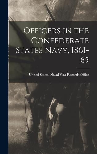 Cover image for Officers in the Confederate States Navy, 1861-65