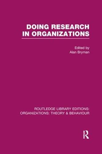 Cover image for Doing Research in Organizations (RLE: Organizations)