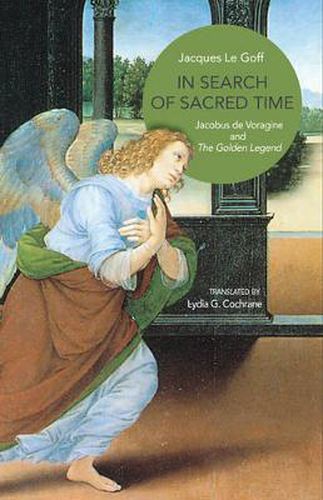 Cover image for In Search of Sacred Time: Jacobus de Voragine and The Golden Legend