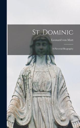 Cover image for St. Dominic: a Pictorial Biography