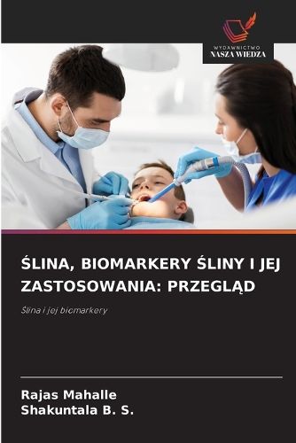 Cover image for Ślina, Biomarkery Śliny I Jej Zastosowania