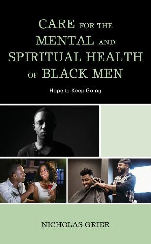 Cover image for Care for the Mental and Spiritual Health of Black Men: Hope to Keep Going