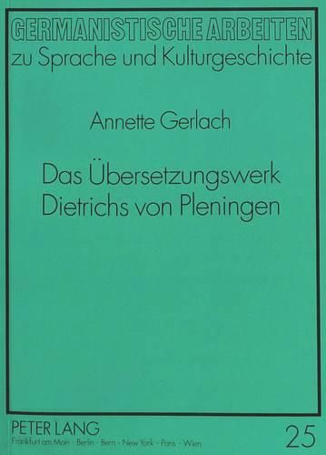 Cover image for Das Uebersetzungswerk Dietrichs Von Pleningen: Zur Rezeption Der Antike Im Deutschen Humanismus