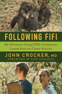 Cover image for Following Fifi: My Adventures Among Wild Chimpanzees: Lessons from our Closest Relatives