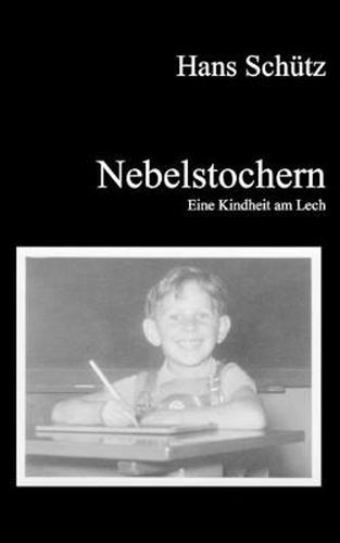 Cover image for Nebelstochern - Eine Kindheit am Lech