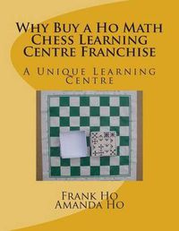 Cover image for Why Buy a Ho Math Chess Learning Centre Franchise: A Unique Learning Centre