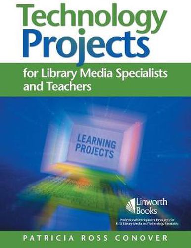 Cover image for Technology Projects for Library Media Specialists and Teachers