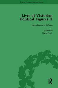 Cover image for Lives of Victorian Political Figures, Part II, Volume 4: Daniel O'Connell, James Bronterre O'Brien, Charles Stewart Parnell and Michael Davitt by their Contemporaries