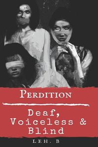 Cover image for Perdition: Deaf, Voiceless & Blind