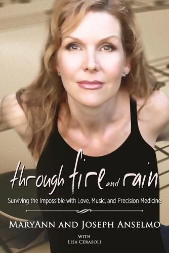 Cover image for Through Fire and Rain: Surviving the Impossible with Love, Music, and Precision Medicine