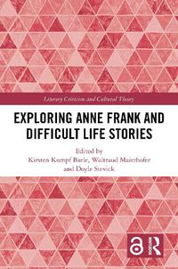 Cover image for Exploring Anne Frank and Difficult Life Stories