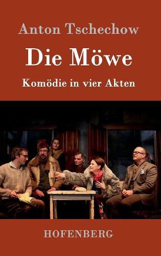 Cover image for Die Moewe: Komoedie in vier Akten