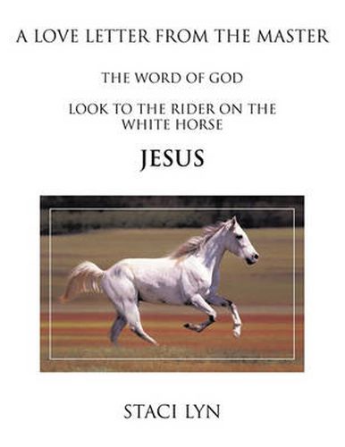 Cover image for A Love Letter from the Master: Look To The Rider On The White Horse Jesus