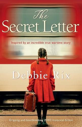 Cover image for The Secret Letter: Gripping and heart-breaking WW2 historical fiction