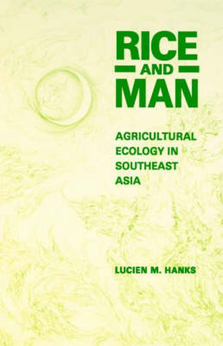 Cover image for Rice and Man: Agricultural Ecology in South East Asia