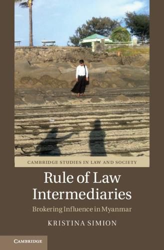 Rule of Law Intermediaries: Brokering Influence in Myanmar