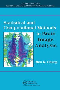 Cover image for Statistical and Computational Methods in Brain Image Analysis