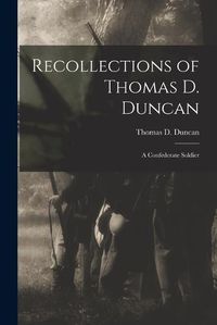 Cover image for Recollections of Thomas D. Duncan
