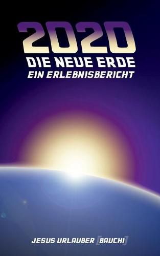 Cover image for 2020 - Die Neue Erde: Ein Erlebnisbericht