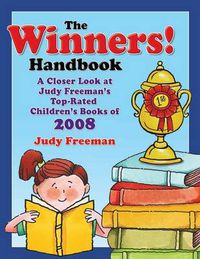 Cover image for The WINNERS! Handbook: A Closer Look at Judy Freeman's Top-Rated Children's Books of 2008