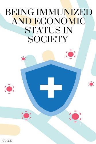 Cover image for Being immunized and economic status in society