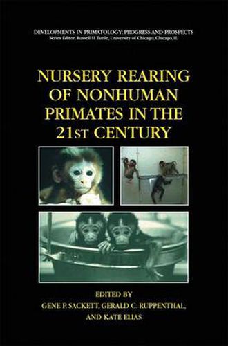 Cover image for Nursery Rearing of Nonhuman Primates in the 21st Century