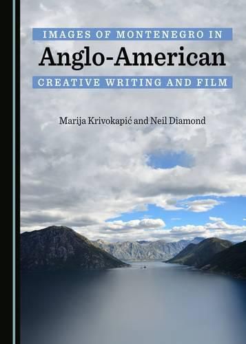 Cover image for Images of Montenegro in Anglo-American Creative Writing and Film