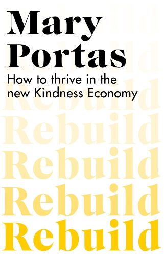 Cover image for Rebuild: How to thrive in the new Kindness Economy