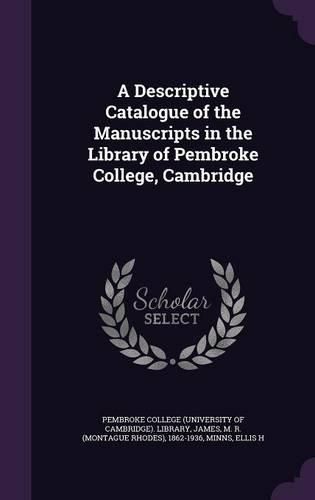 A Descriptive Catalogue of the Manuscripts in the Library of Pembroke College, Cambridge