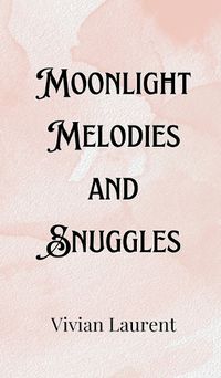 Cover image for Moonlight Melodies and Snuggles