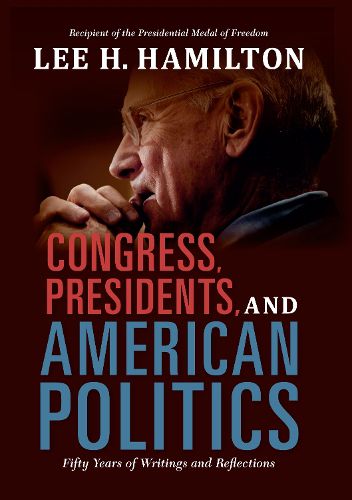 Cover image for Congress, Presidents, and American Politics: Fifty Years of Writings and Reflections