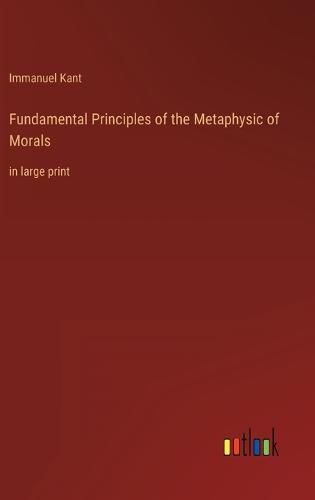 Cover image for Fundamental Principles of the Metaphysic of Morals