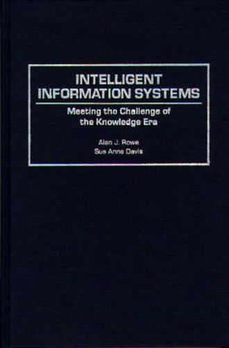 Intelligent Information Systems: Meeting the Challenge of the Knowledge Era