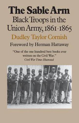 Cover image for The Sable Arm: Black Troops in the Union Army, 1861-65