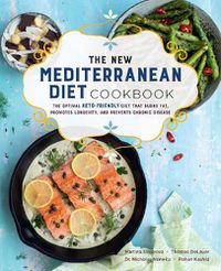 Cover image for The New Mediterranean Diet Cookbook: The Optimal Keto-Friendly Diet that Burns Fat, Promotes Longevity, and Prevents Chronic Disease