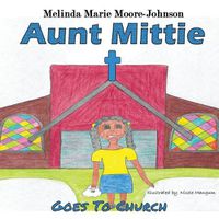 Cover image for Aunt Mittie: Goes To Church