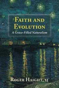 Cover image for Faith and Evolution: Grace-Filled Naturalism