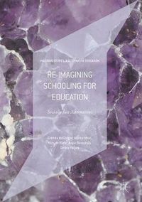 Cover image for Re-imagining Schooling for Education: Socially Just Alternatives