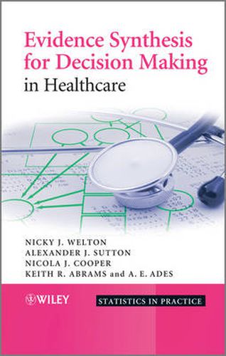 Evidence Synthesis for Decision Making in Healthcare