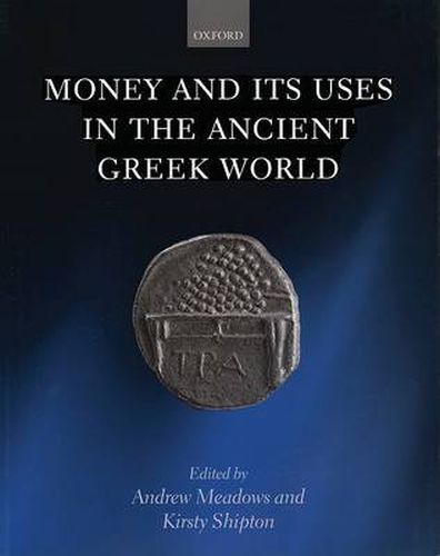 Cover image for Money and Its Uses in the Ancient Greek World