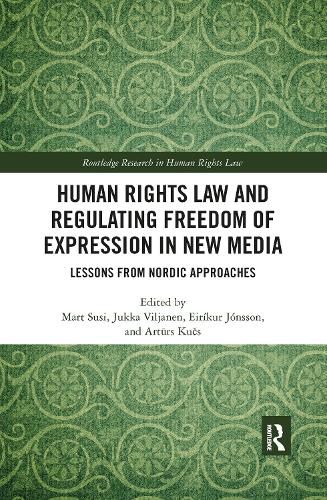 Cover image for Human Rights Law and Regulating Freedom of Expression in New Media: Lessons from Nordic Approaches