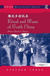 Cover image for Ritual and Music of North China: Shawm Bands in Shanxi