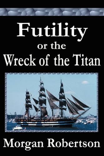 Cover image for Futility or The Wreck of the Titan