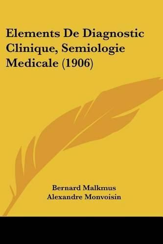 Cover image for Elements de Diagnostic Clinique, Semiologie Medicale (1906)