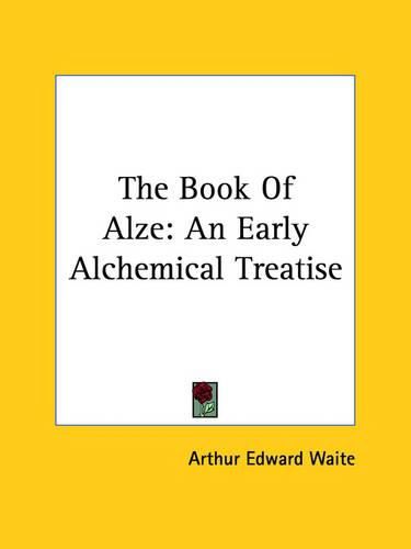 Cover image for The Book of Alze: An Early Alchemical Treatise