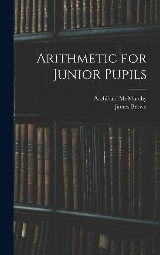 Cover image for Arithmetic for Junior Pupils