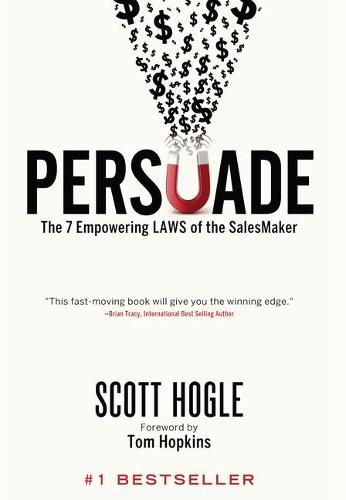 Persuade: The 7 Empowering Laws of the SalesMaker